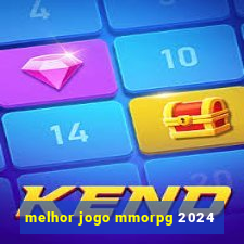 melhor jogo mmorpg 2024